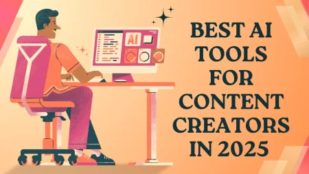 Best AI Tools for Content Creators in 2025