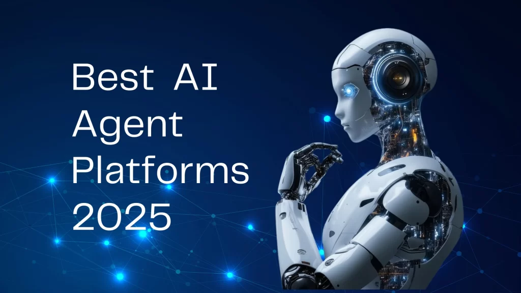AI Agent Platforms 2025 Top AI Tools You’ve Never Tried