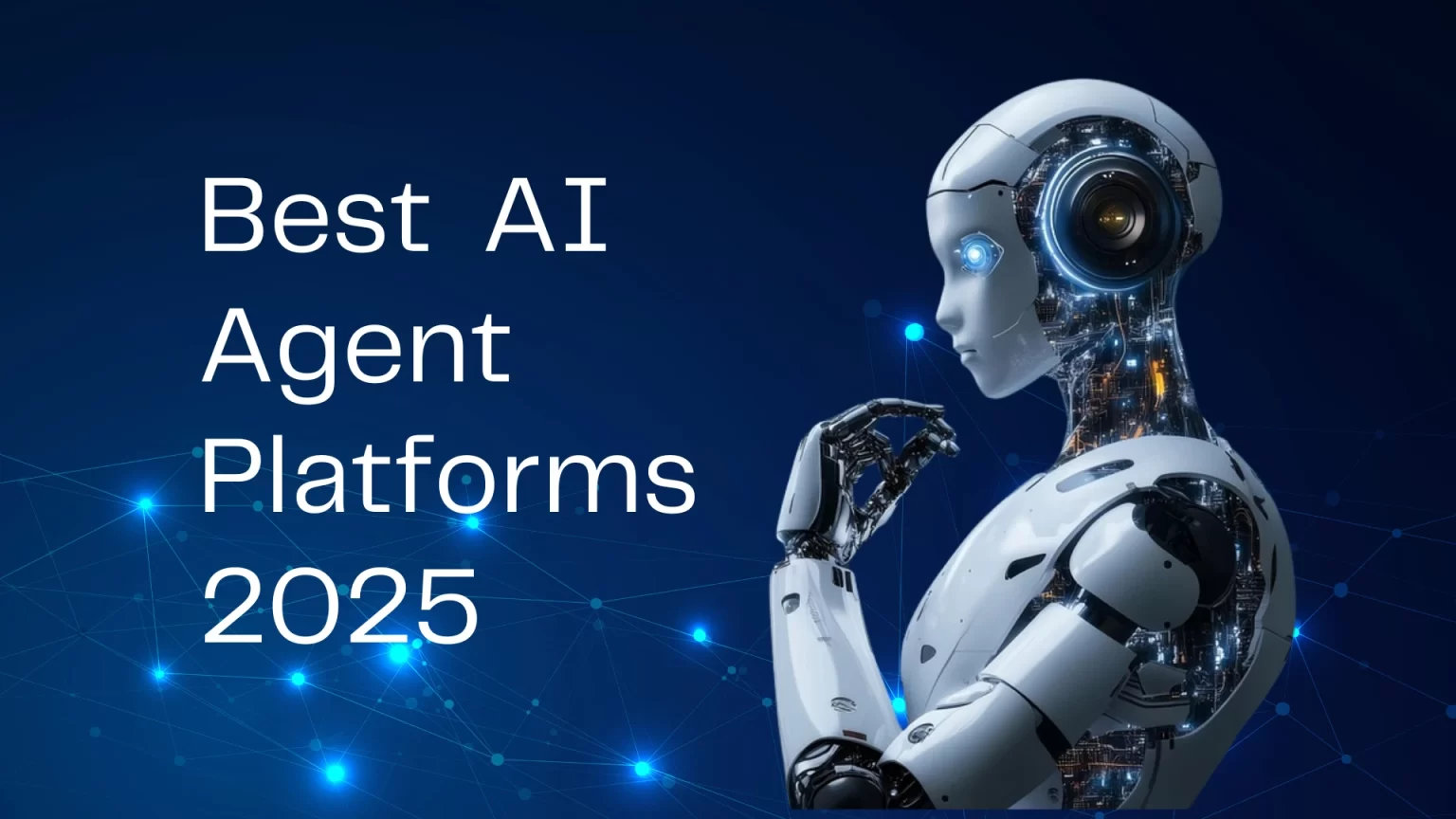 AI Agent Platforms 2025 Top AI Tools You’ve Never Tried