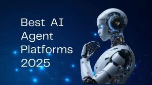 AI Agent Platforms 2025 Top AI Tools You’ve Never Tried